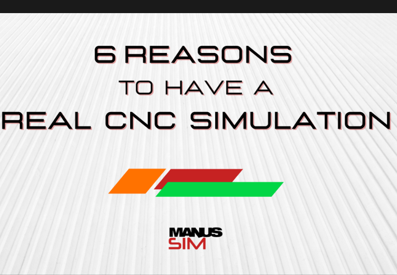 6 Major Reasons Explaining Why You Need a Real CNC Simulation?