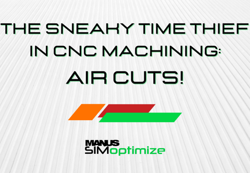The Sneaky Time Thief in CNC Machining: Air Cuts!